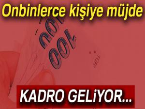 On binlerce kişiye müjde! Onlar için de kadro geliyor...