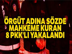 Örgüt adına sözde mahkeme kuran 8 PKK'lı yakalandı