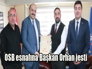 OSB esnafına Başkan Orhan jesti
