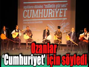 Ozanlar Cumhuriyet için söyledi