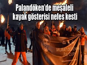 Palandökende meşaleli kayak gösterisi nefes kesti