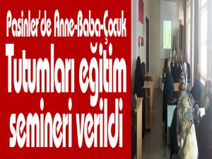 Pasinler'de Anne-Baba-Çocuk Tutumları eğitim semineri verildi