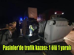 Pasinler'de trafik kazası: 1 ölü 1 yaralı