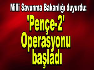 'Pençe-2' Operasyonu başladı