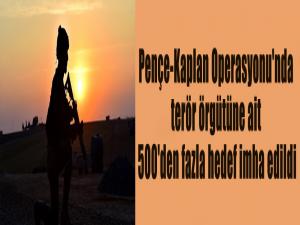 Pençe-Kaplan Operasyonu'nda terör örgütüne ait 500'den fazla hedef imha edildi