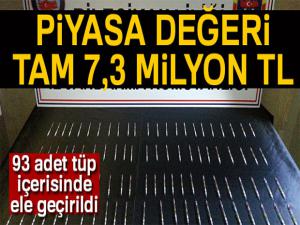 Piyasa değeri tam 7,3 milyon TL! 93 adet tüp ele geçirildi