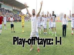 Play Offtayız:1-1