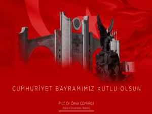Prof. Dr. Ömer Çomaklı: 29 Ekim Cumhuriyet bayramı kutlu olsun