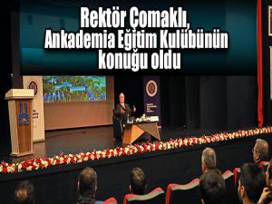 Rektör Çomaklı, Ankademia Eğitim Kulübünün konuğu oldu