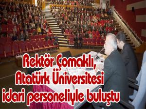 Rektör Çomaklı, Atatürk Üniversitesi idari personeliyle buluştu