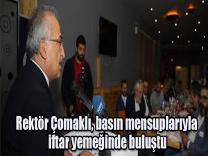 Rektör Çomaklı, basın mensuplarıyla iftar yemeğinde buluştu