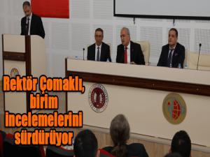 Rektör Çomaklı, birim incelemelerini sürdürüyor