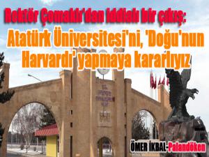 Rektör Çomaklı'dan iddialı bir çıkış:Atatürk Üniversitesi'ni, 'Doğu'nun Harvardı' yapmaya kararlıyız