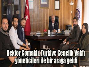 Rektör Çomaklı, Türkiye Gençlik Vakfı yöneticileri ile bir araya geldi