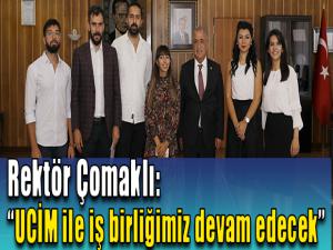 Rektör Çomaklı: UCİM ile iş birliğimiz devam edecek