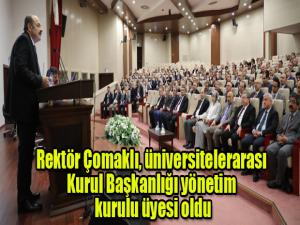 Rektör Çomaklı, Üniversitelerarası Kurul Başkanlığı yönetim kurulu üyesi oldu