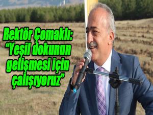 Rektör Çomaklı: Yeşil dokunun gelişmesi için çalışıyoruz