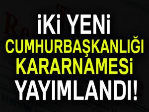 Resmi Gazete'de 11 ve 12 numaralı Cumhurbaşkanlığı Kararnameleri yayımlandı