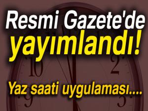 Resmi Gazete'de yayımlandı! Flaş yaz saati kararı