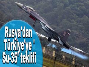 Rusya'dan Türkiye'ye 'Su-35' teklif