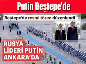 Rusya lideri Putin Ankara'da