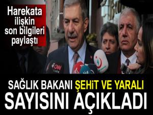 Sağlık Bakanı Ahmet Demircan, şehit ve yaralı sayısını açıkladı