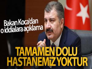 Sağlık Bakanı Fahrettin Koca'dan o iddialara açıklama! Tamamen dolu hastanemiz yoktur