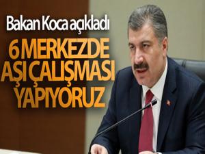 Sağlık Bakanı Koca: '6 merkezde Covid-19 aşı çalışması yapıyoruz'