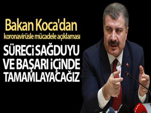 Sağlık Bakanı Koca'dan koronavirüsle mücadele açıklaması