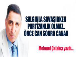 SALGINLA SAVAŞIRKEN PARTİZANLIK OLMAZ.. ÖNCE CAN SONRA CANAN