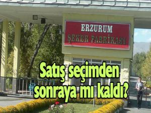 Satış seçimden  sonraya mı kalıyor