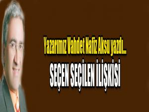 SEÇEN SEÇİLEN İLİŞKİSİ