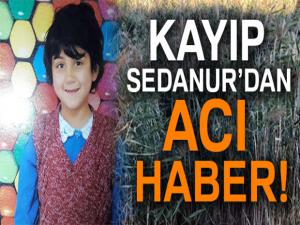 Sedanur'dan acı haber