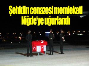 Şehidin cenazesi memleketi Niğdeye uğurlandı