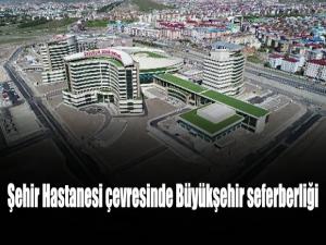 Şehir Hastanesi çevresinde Büyükşehir seferberliği