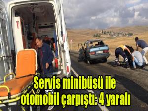 Servis minibüsü ile otomobil çarpıştı: 4 yaralı