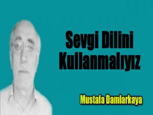 Sevgi Dilini Kullanmalıyız