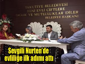 Sevgili Nurten de evliliğe ilk adımı attı