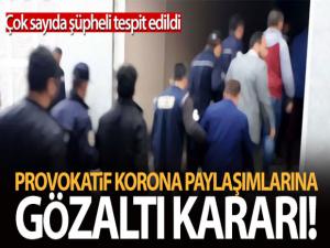 Sosyal medyada asılsız ve provokatif korona paylaşımına 24 gözaltı