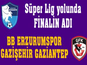 Süper Lig yolunda finalin adı belli oldu