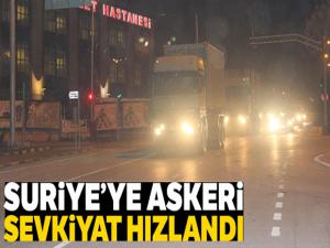 Suriye'ye askeri sevkiyat akşam saatlerinde hızlandı