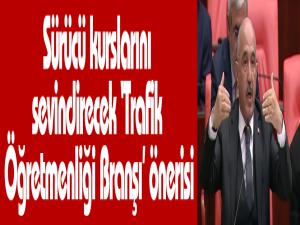 Sürücü kurslarını sevindirecek Trafik Öğretmenliği Branşı önerisi