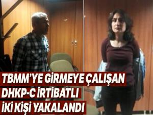 TBMM'ye girmeye çalışan DHKP/C terör örgütü ile irtibatlı iki şahıs yakalandı