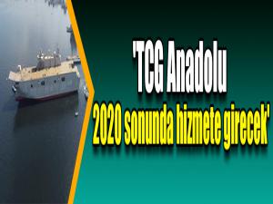 'TCG Anadolu 2020 sonunda hizmete girecek'