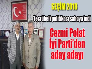 Tecrübeli politikacı sahaya indi...  Cezmi Polat İYİ Parti'den aday adayı