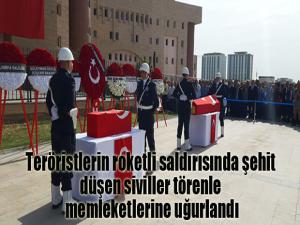 Teröristlerin roketli saldırısında şehit düşen siviller törenle memleketlerine uğurlandı