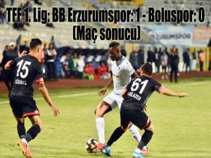 TFF 1. Lig: BB Erzurumspor: 1 - Boluspor: 0 (Maç sonucu)
