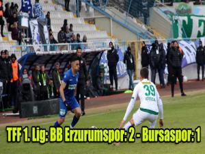 TFF 1. Lig: BB Erzurumspor: 2 - Bursaspor: 1