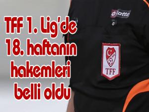 TFF 1. Lig'de 18. haftanın hakemleri belli oldu