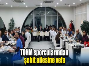 TOHM sporcularından şehit ailesine vefa